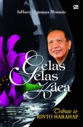 Gelas gelas kaca / Oleh ; Rinto Harahap Perancang Sampul ; Rudi Pandjaitan Perwajahan Isi ; Amin Awaludin