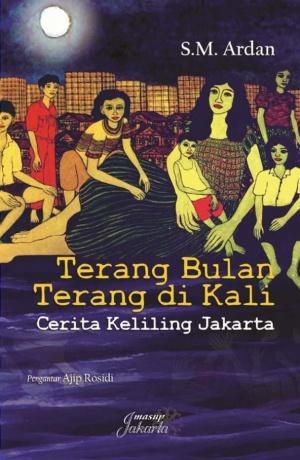 Terang bulan terang di kali cerita keliling jakarta