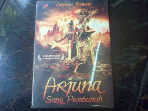 Arjuna Sang Pembunuh : Sebuah novel epos wayang jawa