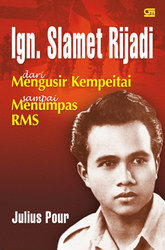 Ignatius Slamet Rijadi : Dari mengusir kempeitai sampai menumpas RMS