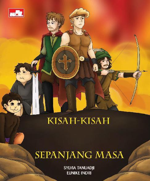 Kisah - Kisah Heroik Sepanjang Masa / Syliva Tanuadji; Ilustrasi : Eunike Indri
