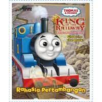 Thomas & Friends King of The Railway :  Rahasia Pertambangan / The Reverend W. Awdry; penerjemah : Ayu P; editor : Ayu Prameswary & Windrati Hapsari