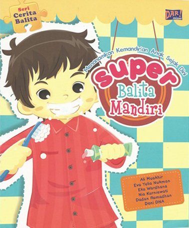 Super balita mandiri : Menanamkan kemandirian anak sejak dini