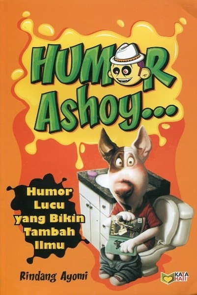 Humor ashoy :  humor lucu yang bikin tambah ilmu / Rindang Ayomi