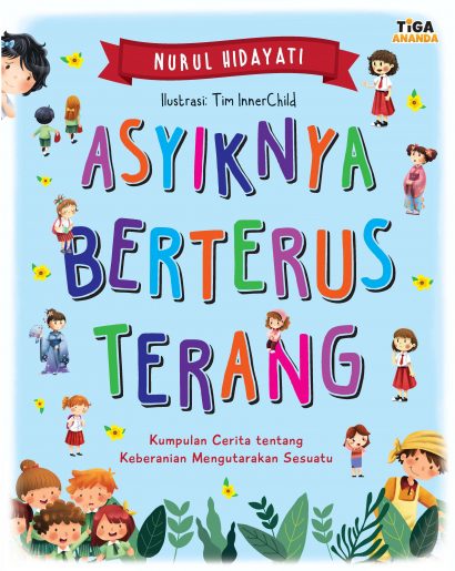 Asyiknya Berterus Terang / Nurul Hidayati; Ilustrasi: Tim Innerchild
