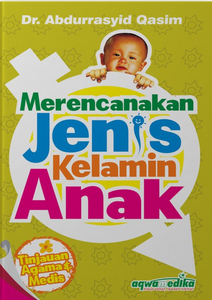 Merencanakan Jenis Kelamin Anak : Tinjauan Agama Dan Medis