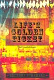 Life's Golden Ticket :  Tiket emas kehidupan / Brendon Burchard