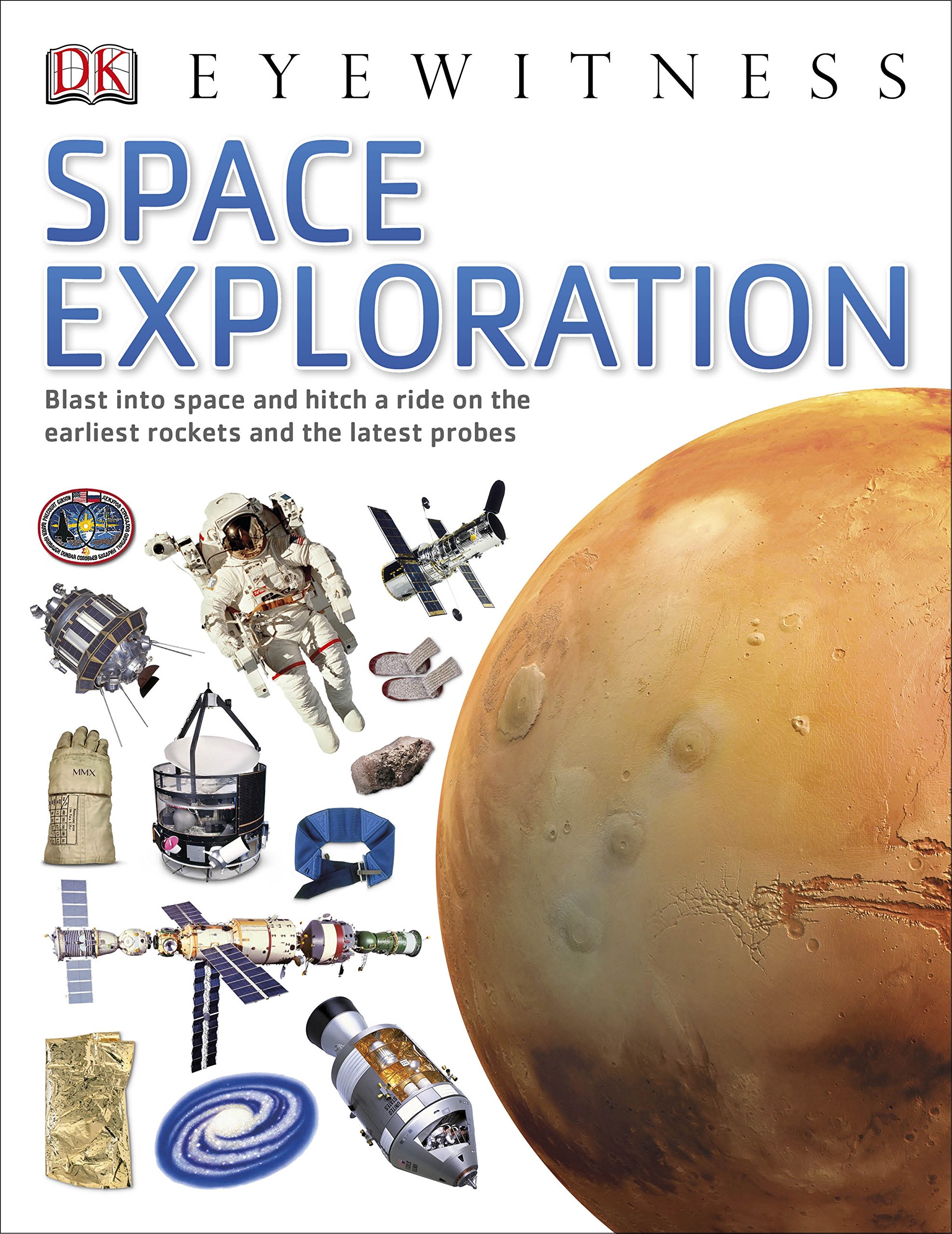 Eyewitness space exploration :  blast into space and hitch a ride on the earliest rockets and the latest probes / Carole Stott ; photographed, Steve Gorton ; editor, Ashwin Khurana ; art director, Phil Ormerod ; managing editor, Gareth Jones ; managing art editor, Philip Letsu
