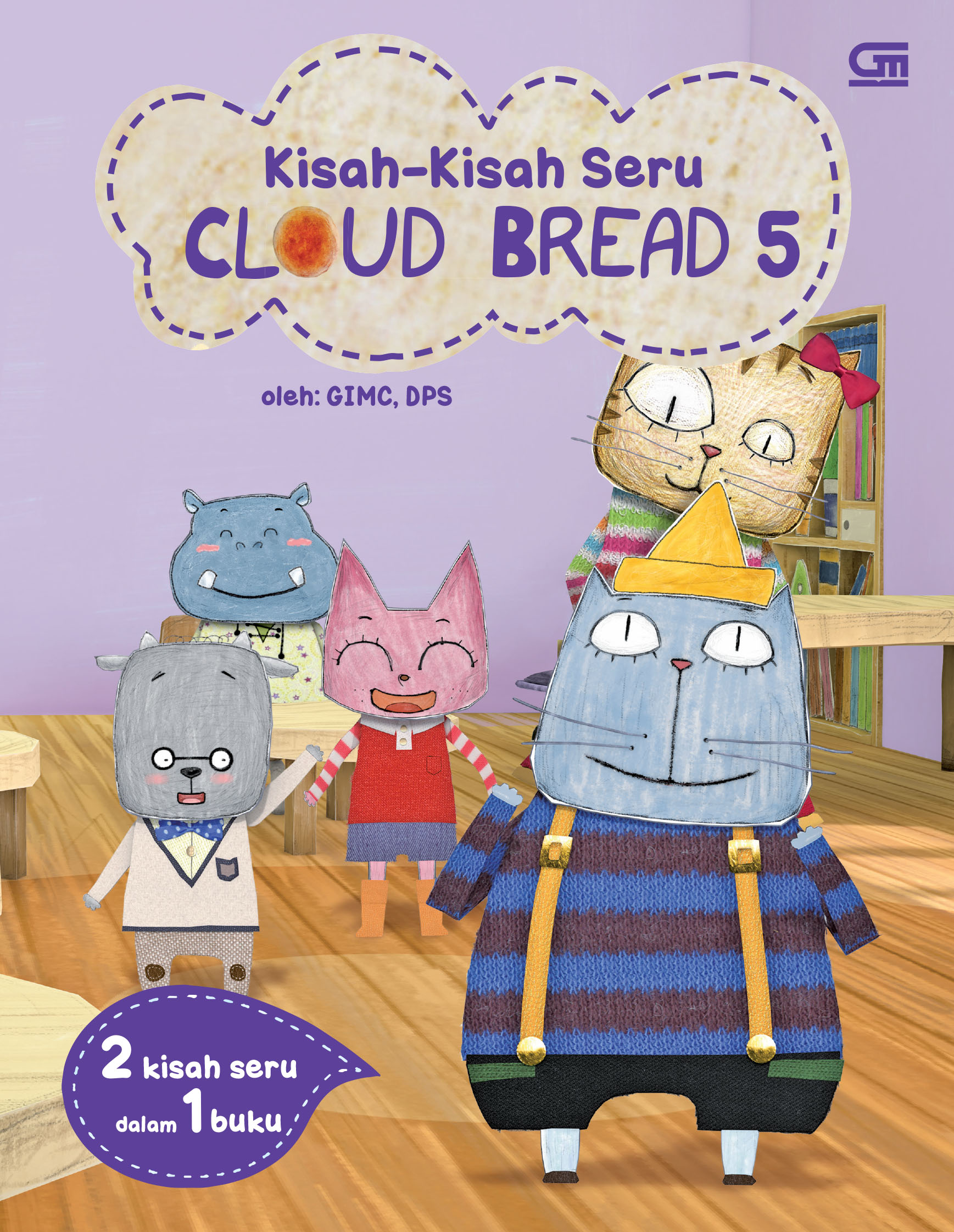 Kisah-Kisah Seru Cloud Bread 5 / GIMC; ilustrator : DPS; alih bahasa : Tisya Rahmanti; edtor : Yuniar Budiarti