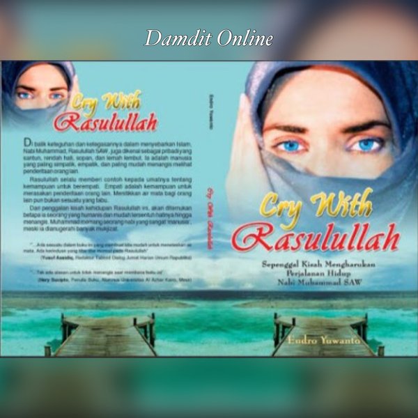 Cry With Rasulullah : Sepenggal Kisah Mengharukan Perjalanan Hidup Nabi Muhammad SAW