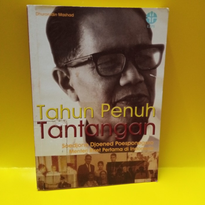 Tahun Penuh Tantangan :  Soedjono Djoened Poesponegoro, Menteri Riset Pertama Di Indonesia / Dhurorudin Mashad; Copy Editor, Nanik Supriyanti; Layouter, Prapti Sasiwi; Cover Design, Junaedi Mulawardana