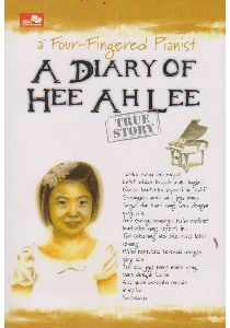A Four - Fingered Pianist A Diary of Hee Ah Lee : Pianist Berjari Empat - Diari Hee Ah Lee