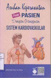 Asuhan keperawatan pada pasien dengan gangguan sistem kardiovaskular / Abdul Majid