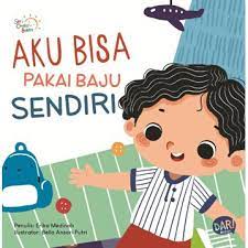 Seri cerita balita : aku bisa pakai baju sendiri