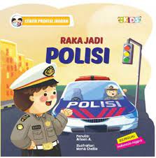 Cerita anak jagoan : Raka jadi Polisi