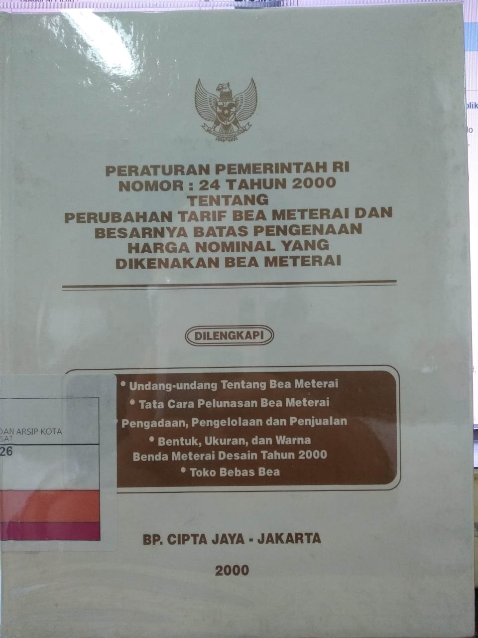 Peraturan Pemerintah RI Nomor : 24 Tahun 2000 Tentang Perubahan Tarif Bea Meterai dan Besarnya Batas Pengenaan Harga Nominal yang dikenakan Bea Meterai
