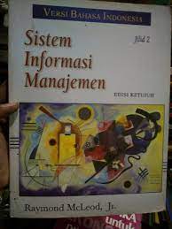 Sistem informasi manajemen, jilid 2 / Raymond McLeod. Alih Bahasa, Hendra Teguh; Penyunting, Hardi Sukardi.