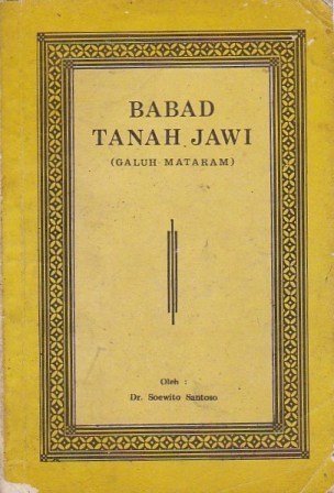 Babad Tanah Jawi :  Galuh mataram / Dr. Soewito santoso