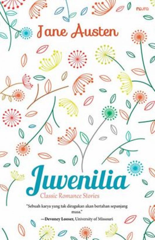 Juvenilia Classic Romance Stories : Sebuah Karya yang Tak Diragukan Akan Bertahan Sepanjang Masa