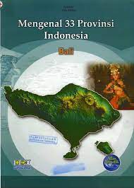 Mengenal 33 provinsi Indonesia : Bali