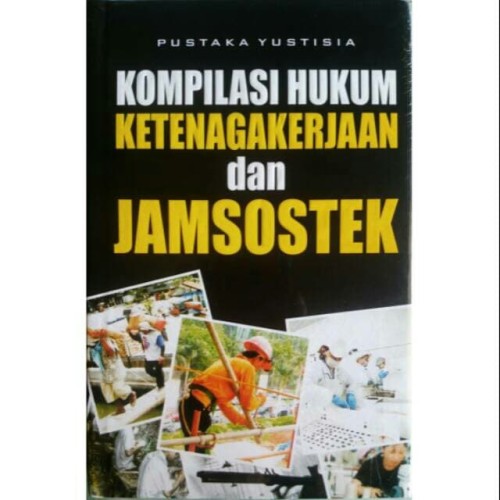 Kompilasi hukum ketenagakerjaan dan Jamsostek : Seri Perundang-undangan