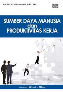 Sumber daya manusia dan produktivitas / Sedarmayanti