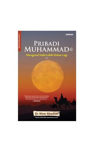 Pribadi muhammad mengenal nabi lebih dekat lagi