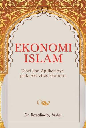 Ekonomi islam : Teori dan aplikasinya pada aktivitas ekonomi