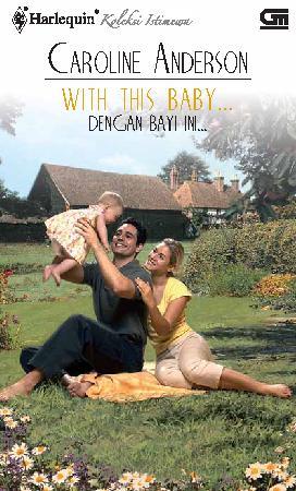 Dengan bayi ini...