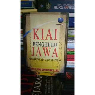 Kiai Penghulu Jawa :  Peranannya di masa kolonial / Penulis H.Ibnu Qoyim Isma'il