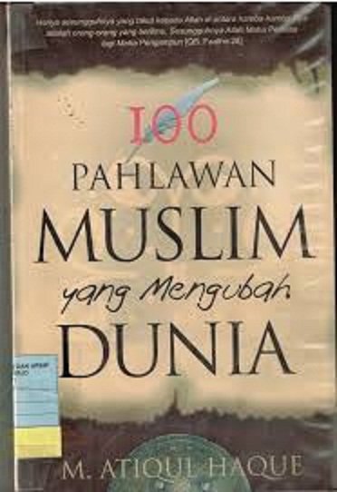 100 Pahlawan Muslim yang Mengubah Dunia