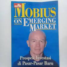Mobius : On Emerging Market :Prospek Investasi di Pasar-Pasar Baru