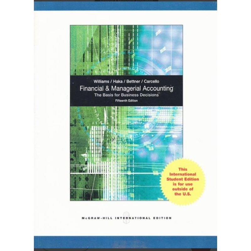 Financial & Managerial Accounting: The Basis for Business Decision.