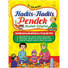 Hadits-hadits Pendek mudah dihafal : Materi hafalan untuk RA/ TK Islam/ TPQ
