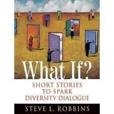 What if? :  short stories to park diversity dialogue / Steve L. Robbins.