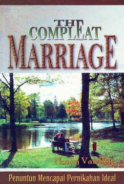 The Compleat Marriage : (Penuntun Mencapai pernikahan Ideal)