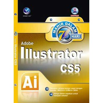 Mahir dalam 7 hari Adobe Illustrator CS5 / Madcoms