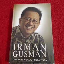Irman gusman :  Jiwa yang merajut nusantara / Irman Gusman ; editor, Hasril Chaniago