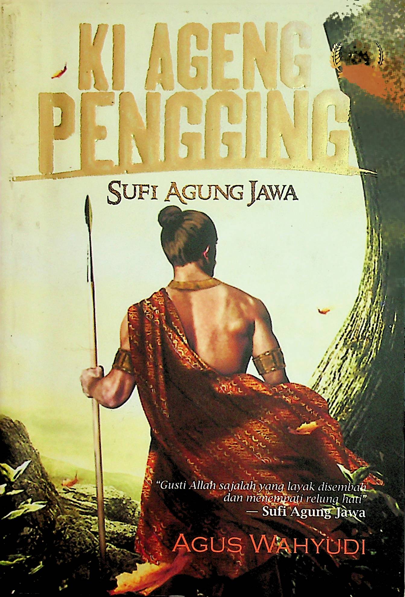 Ki Ageng Pengging : sufi agung Jawa