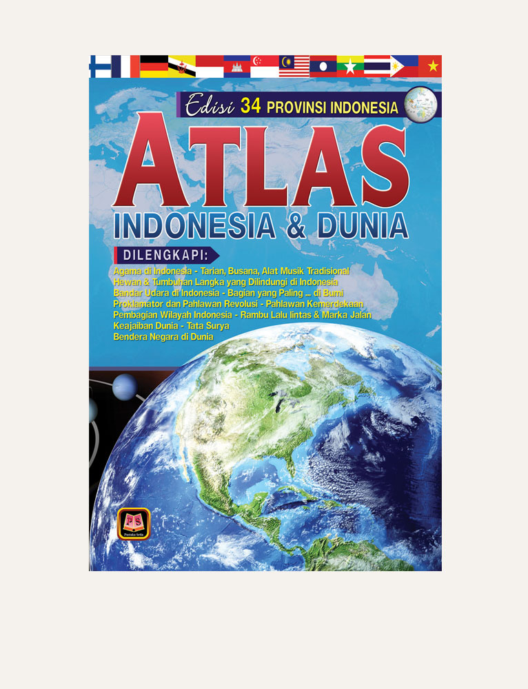 Atlas Indonesia dan Dunia :  Dilengkaspi dengan Pakaian, Tarian, Pusaka dan rumah Adat / Tim Arloka