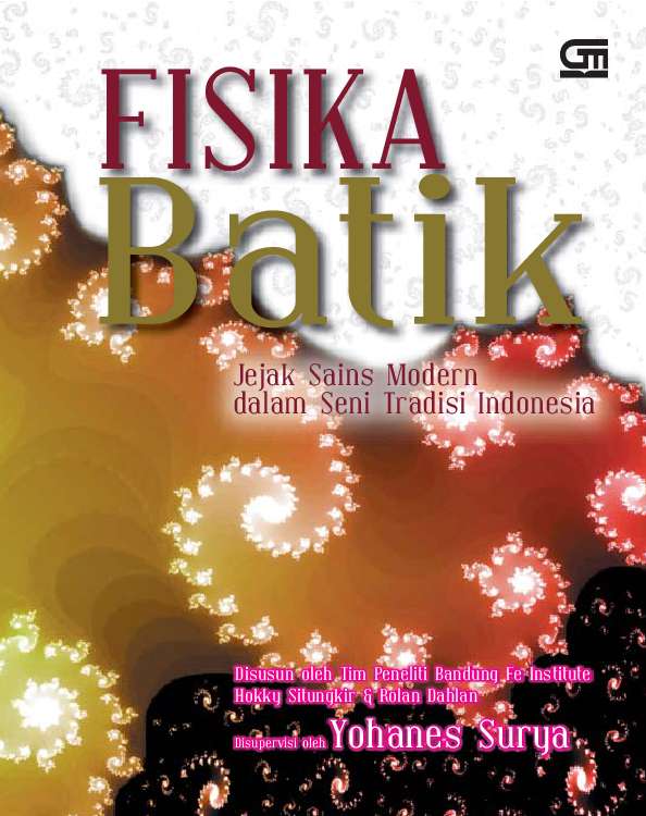 Fisika batik : Jejak sains modern dalam seni tradisi indonesia