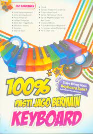 100% pasti jago bermain keyboard / Eko Kurniawan