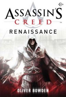 Assaassin's Creed Renaissance / Oliver Bowden