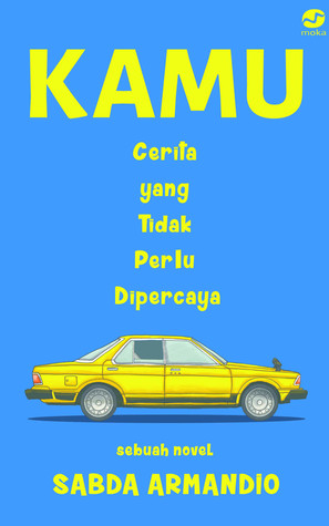 Kamu (cerita yang tidak perlu dipercaya)