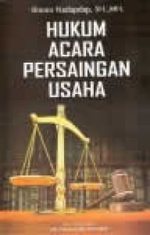Hukum Acara Persaingan Usaha / Binoto Nadapdap