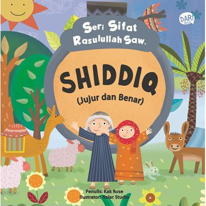 Seri Sifat Rasulullah SAW : shiddiq (jujur dan benar)