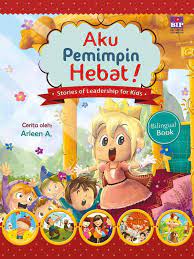 Aku Pemimpin Hebat (Edisi Revisi) : Stories of leadership for kids