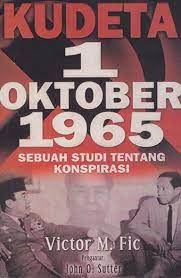 Kudeta 1 Oktober 1965 : Sebuah studi tentang konspirasi
