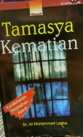 Tamasya Kematian :  Kenikmatan Perpisahan Abadi / Ali Muhammad Lagha
