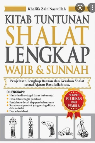 Kitab tuntunan shalat lengkap wajib dan sunnah / Khalifa Zain Nasrullah